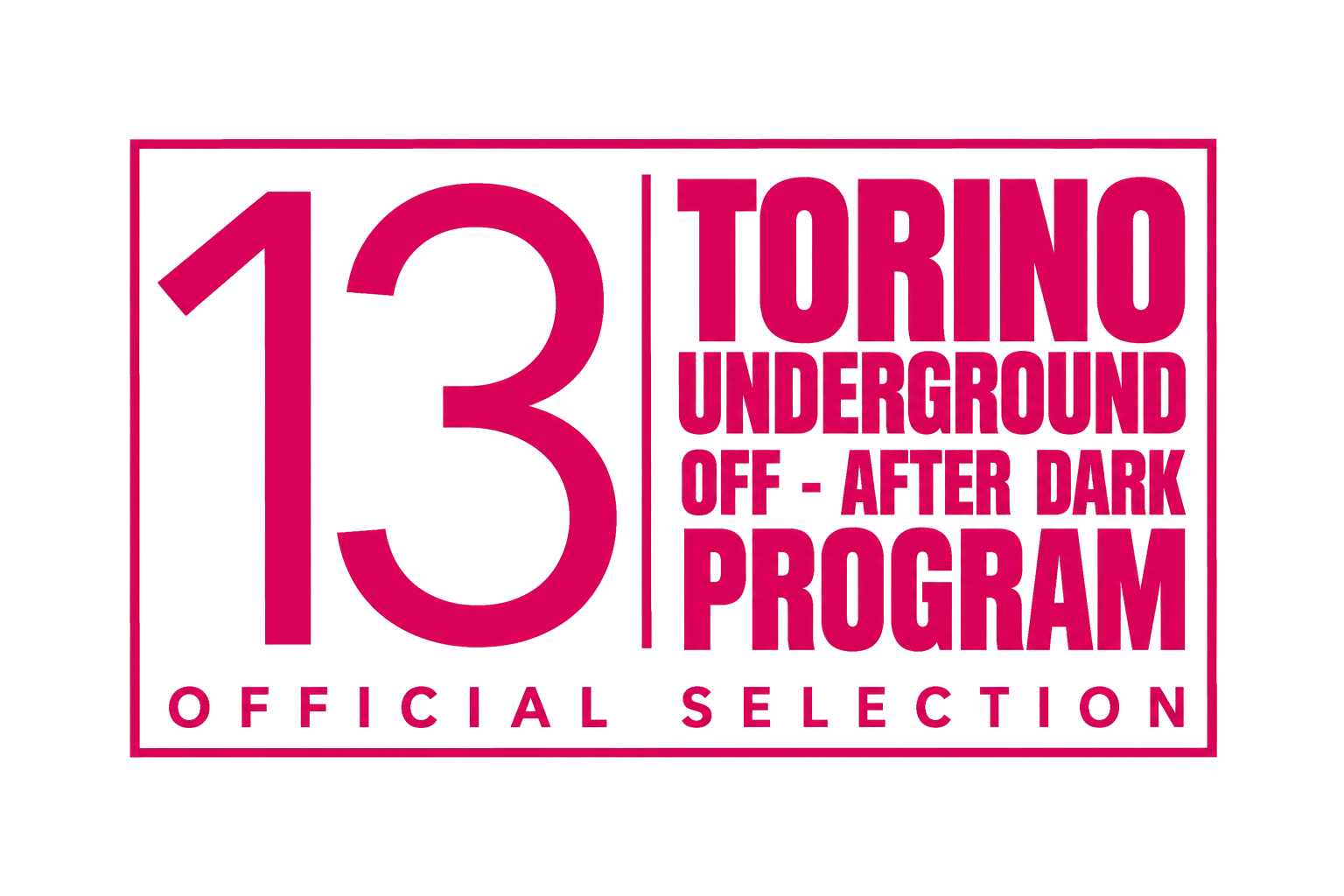 Official Selection — Torino Underground Cinefest 13, Off / After Dark Program